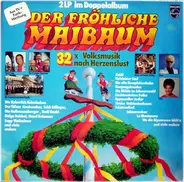 Franzl Lang, Die 3 lustigen Moosacher a.o. - Der Fröhliche Maibaum - 32 X Volksmusik Nach Herzenslust