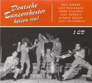 Max Greger, Hazy Osterwald, Kurt Henkels... - Deutsche Tanzorchester Heizen Ein!