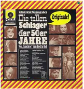 Rudolf Schock, Bibi Johns, Romy Schneider a.o. - Die Tollen Schlager Der 50er Jahre   Von 'Anneliese' Zum Rock´n Roll