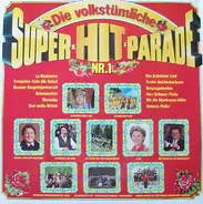 Die Volkstümliche Super-Hit-Parade Nr. 1 - Die Volkstümliche Super-Hit-Parade Nr. 1