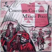 John Ronald / Gudrun Gewecke a.o. - Die Abenteuer Von Christoph Columbus Und Marco Polo