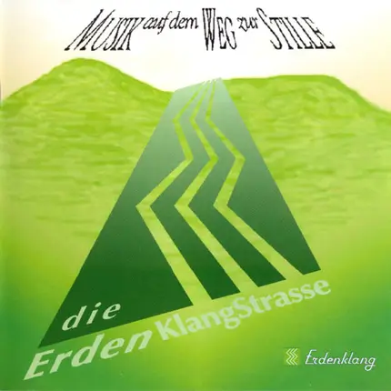 Die ErdenKlangStrasse - Die ErdenKlangStrasse - Musik Auf Dem Weg Zur Stille