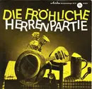 7inch Vinyl Single - Various - Die fröhliche Herrenpartie