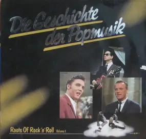 Roy Orbison - Die Geschichte Der Popmusik - Roots Of Rock 'n' Roll Vol. 1