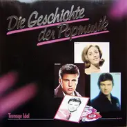 Leslie Gore / Ricky Nelson / Gene Pitney a.o. - Die Geschichte Der Popmusik - Teenage Idol