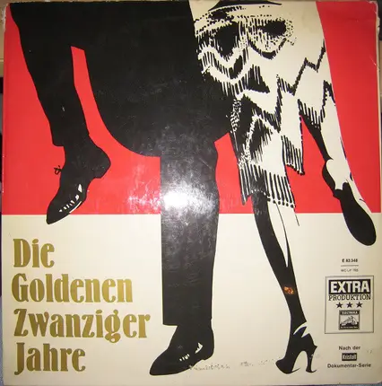 Rainer Bertram, Claire Waldoff a.o. - Die Goldenen Zwanziger Jahre - Das Dokument Einer Erregenden Zeit