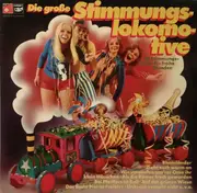 LP - Die Große Stimmungslokomotive - Die Große Stimmungslokomotive (50 Stimmungslieder Für Frohe Stunden)