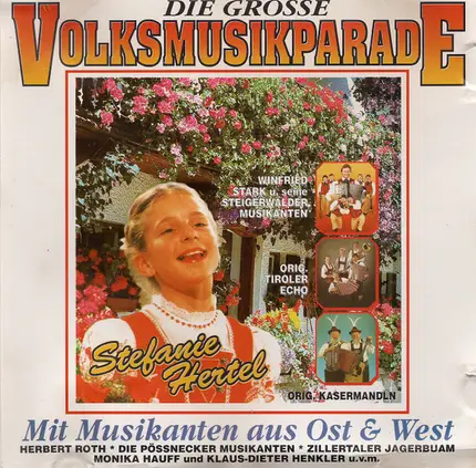 Stefanie Hertel / Herbert Roth a.o. - Die Große Volksmusikparade - Mit Musikanten Aus Ost & West