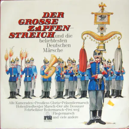 Haydn / Beethoven / Radeck / Fürst / a.o. - Die Grosse Zapfenstreich Und Die Beliebtesten Deutschen Märschen