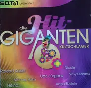 Nicole / Roland Kaiser / Udo Jürgens a.o. - Die Hit-Giganten - Kultschlager