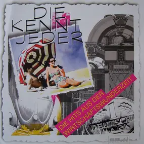 Various Artists - Die Kennt Jeder - Die Hits Der Wirtschaftswunderzeit