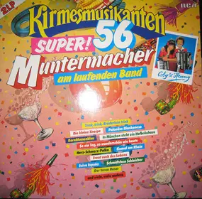 Kirmesmusikanten - Die Kirmesmusikanten - Super! 56 Muntermacher Am Laufenden Band