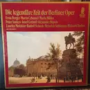 LP-Box - Wagner / Mozart / Verdi a.o. - Die Legendäre Zeit Der Berliner Oper
