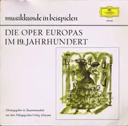 Verdi / Bizet / Smetana / Mussorgsky - Die Oper Europas Im 19. Jahrhundert