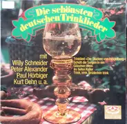 Günter Kallman-Chor / Willy Schneider / Peter Alexander / a.o. - Die Schönsten Deutschen Trinklieder
