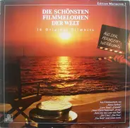 Andrew Lloyd Webber, John Williams, Marvin Hamlisch a.o. - Die Schönsten Filmmelodien Der Welt - 16 Original Film Hits