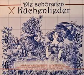 Die Bänkelsänger - Die Schönsten Küchenlieder