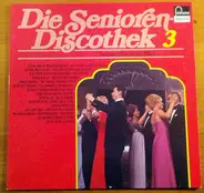 Die Senioren Diskothek 3 - Die Senioren Diskothek 3