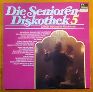 Die Senioren Diskothek 5 - Die Senioren Diskothek 5