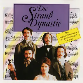Johann Strauß - Die Strauß Dynastie (Der Original-Soundtrack Zur Gleichnamigen TV-Serie)