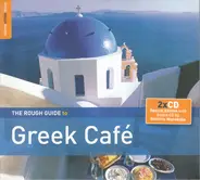 Various / Dimitris Mistakidis - The Rough Guide To Greek Café