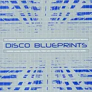 First Choice, Dan Hartman, a.o - Disco Blueprints (The Original Inspirational Underground Disco Anthems)