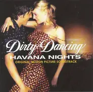 Black Eyed Peas, Santana, Wyclef Jean a.o. - Dirty Dancing: Havana Nights (Original Motion Picture Soundtrack)