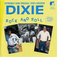 Bill Willis / Alden Holloway / Tommy Nelson a.o. - Dixie Rock And Roll