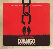 Luis Bacalov, Rocky Roberts, Ennio Morricone a.o. - Django Unchained: Original Motion Picture Soundtrack