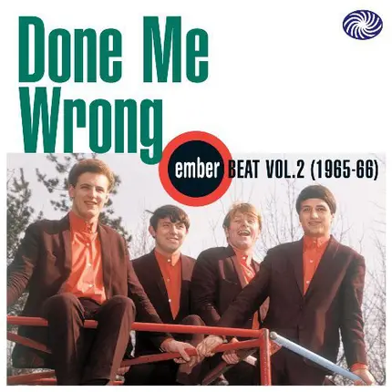 Chad & Jeremy, Grant Tracy, a.o. - Done Me Wrong - Ember Beat Vol.2 (1965-66)