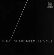 Various - Dont Share Needles Vol 1