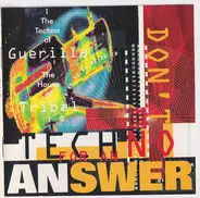D.O.P., Araknofobia, React 2 Rhythm - Don't Techno For An Answer [The Techno Of Guerilla / The House Of Tribal]