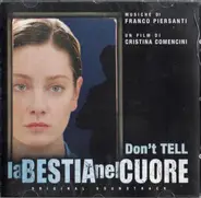 Franco Piersanti / Anne Queffelec / a.o. - Don't Tell (La Bestia Nel Cuore) - Original Soundtrack
