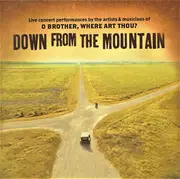 CD - Alison Krauss / Gillian Welch / Emmylou Harris a.o. - Down From The Mountain (Live Concert Performances By The Artists & Musicians Of O Brother, Where Art Thou?)