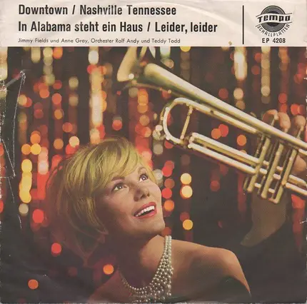 Jimmy Fields, Anne Gray - Downtown / Nashville Tennessee / In Alabama Steht Ein Haus / Leider, Leider