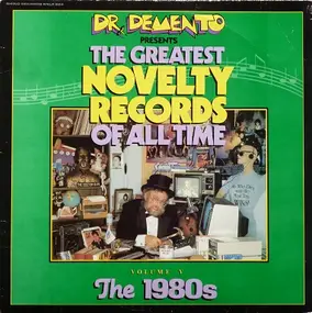 Dr. Demento - The Greatest Novelty Records Of All Time Volume V The 1980s