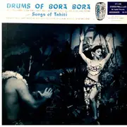 LP - Drums Of Bora Bora And Songs Of Tahiti - Drums Of Bora Bora And Songs Of Tahiti