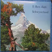 Les Fanfarons, Le Petit Choeur de Fribourg a.o. - E Reis Durs Schwyzerland