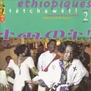 CD - Adanèn Tèka, Yèzinna Nègash, Djemil 'Jimmy' Mahmed a.o. - Éthiopiques 2: Tetchawet!