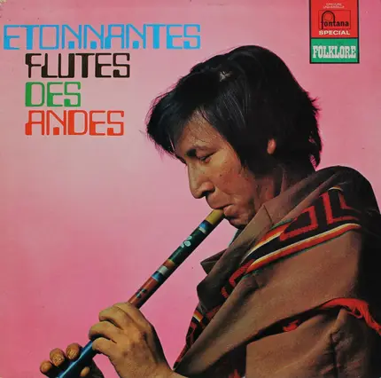 Etonnantes Flutes Des Andes - Etonnantes Flutes Des Andes