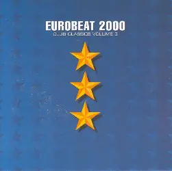 Aphrohead, greenhaus, Frankie Bones a.o. - Eurobeat 2000 (Club Classics Volume 3)