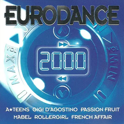Gigi D'Agostino / A*Teens / Mabel / Passion Fruit a.o. - Eurodance 2000