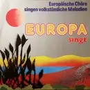 LP - Europa Folk Compilation - Europa Singt (Europäische Chöre Singen Volkstümliche Melodien)