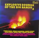 LP - Charlie Barnet & His Orchestra a.o. - Explosive Sounds Of The Big Bands Volume 2