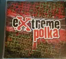 CD - Polkacide / Brave Combo / The Polkaholics / a.o. - Extreme Polka