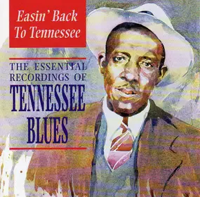 Sleepy John Estes - Easin' Back To Tennessee (The Essential Recordings Of Tennessee Blues)