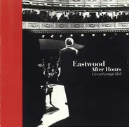 Phil Ramone / Clint Eastwood / Bruce Ricker - Eastwood After Hours — Live At Carnegie Hall