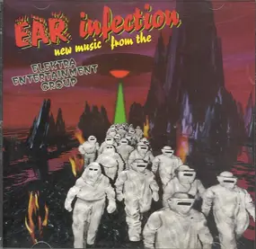 Various Artists - Ear Infection - New Music from the Elektra Entertainment group