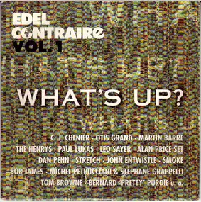C.J. Chenier - Edel Contraire Vol. 1 : What's Up?