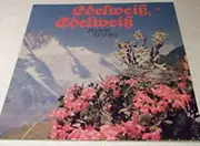 Double LP - Rubi-Artos-Chor / Das Birkner-Duo / Das Grossner-Duo etc. - Edelweiß, Edelweiß - 24 Lieder Für's Herz